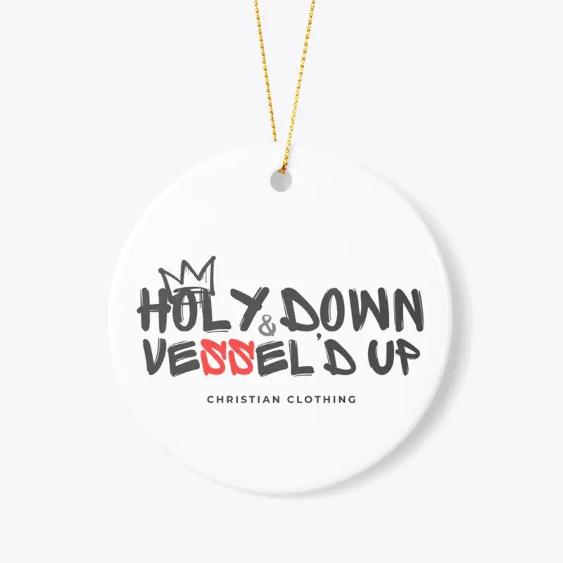 Holy Down and Vessel'd up